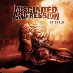 Misguided Aggression : Hatchala